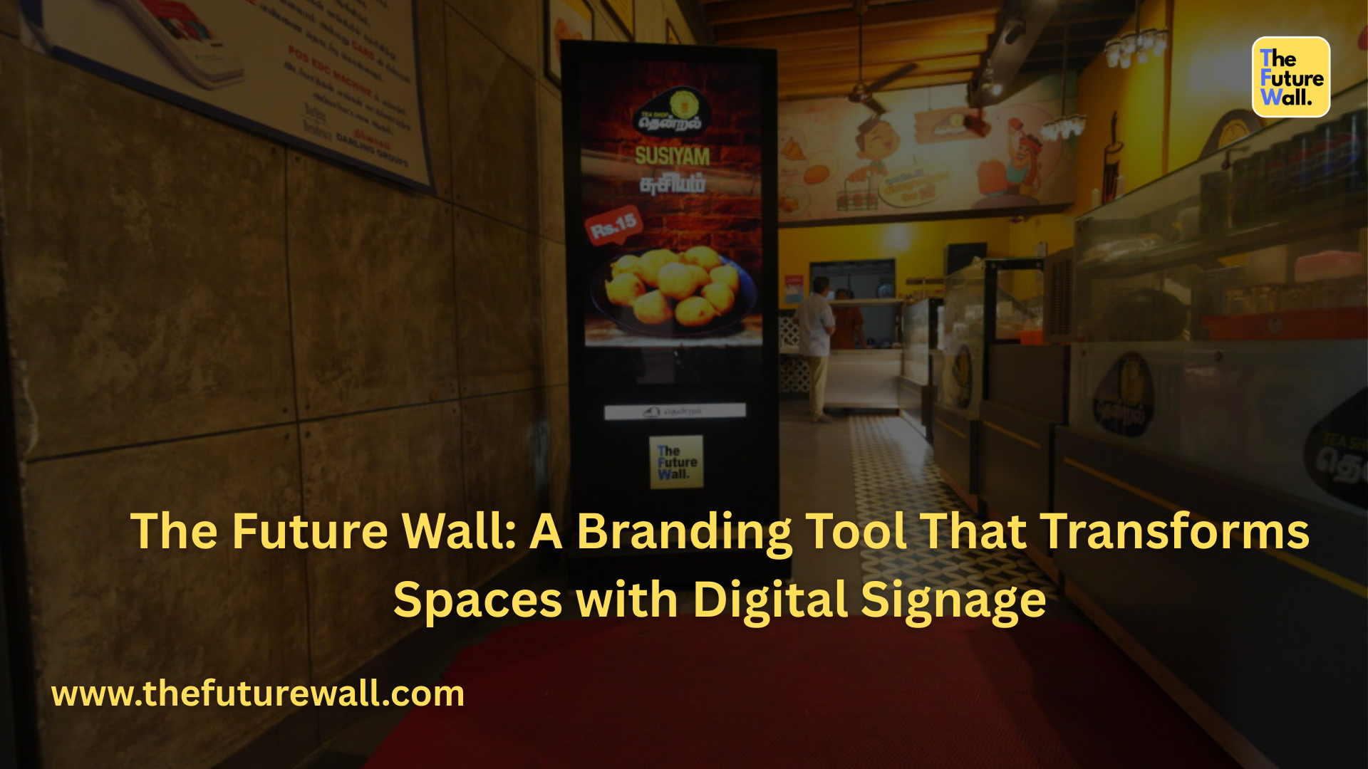 The Future Wall: A Branding Tool That Transforms Spaces with Digital Signage